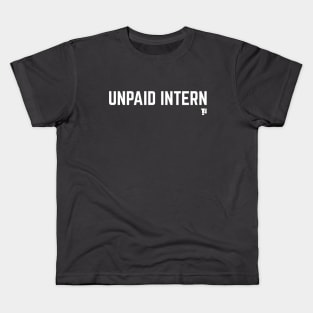 Unpaid Intern! Kids T-Shirt